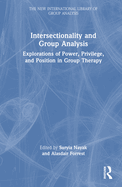 Intersectionality and Group Analysis: Explorations of Power, Privilege, and Position in Group Therapy