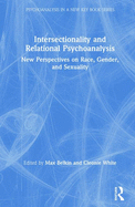 Intersectionality and Relational Psychoanalysis: New Perspectives on Race, Gender, and Sexuality