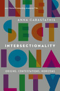 Intersectionality: Origins, Contestations, Horizons