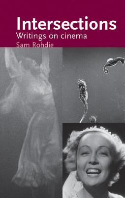 Intersections: Writings on Cinema - Rohdie, Sam