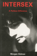 Intersex: A Perilous Difference