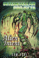 Interstellar Projects: Alien Intent