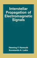 Interstellar Propagation of Electromagnetic Signals