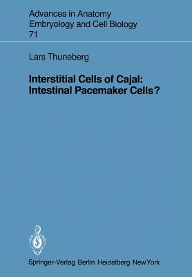 Interstitial Cells of Cajal: Intestinal Pacemaker Cells? - Thuneberg, Lars