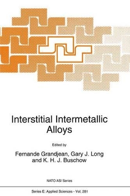Interstitial Intermetallic Alloys - Grandjean, F (Editor), and Long, G J (Editor), and Buschow, K H J (Editor)