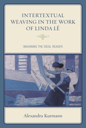 Intertextual Weaving in the Work of Linda L�: Imagining the Ideal Reader