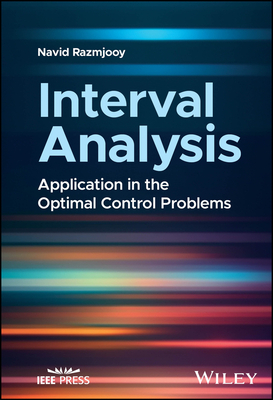 Interval Analysis: Application in the Optimal Control Problems - Razmjooy, Navid