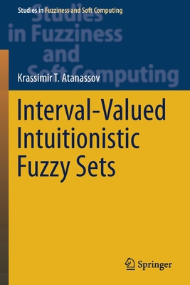Interval-Valued Intuitionistic Fuzzy Sets - Atanassov, Krassimir T