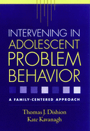 Intervening in Adolescent Problem Behavior: A Family-Centered Approach
