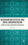 Intervention Effects and Topic Interpretation: A Study of Scopal Constraints on Questions
