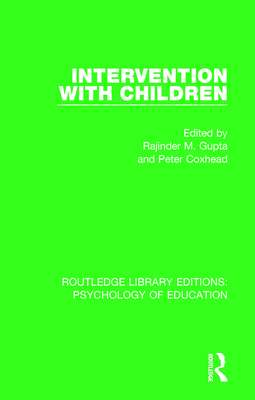 Intervention with Children - Gupta, Rajinder M. (Editor), and Coxhead, Peter (Editor)