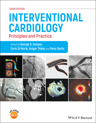 Interventional Cardiology: Principles and Practice - Dangas, George D. (Editor), and Di Mario, Carlo (Editor), and Thiele, Holger (Editor)