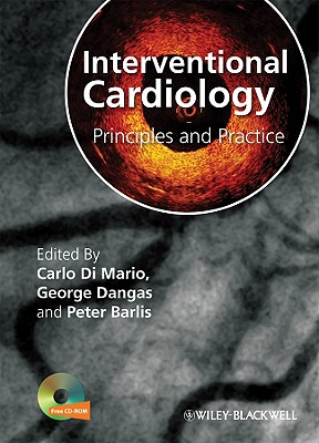 Interventional Cardiology: Principles and Practice - Di Mario, Carlo (Editor), and Dangas, George D (Editor), and Barlis, Peter (Editor)
