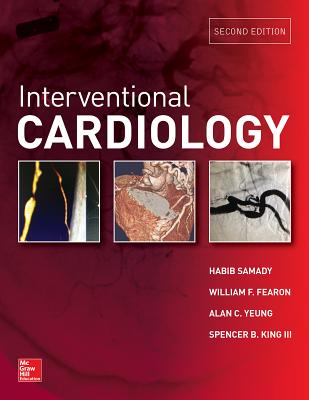 Interventional Cardiology, Second Edition - Samady, Habib, and Fearon, William, and Yeung, Alan