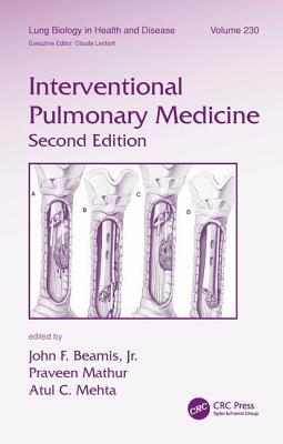 Interventional Pulmonary Medicine - Beamis Jr, John F (Editor), and Mathur, Praveen (Editor), and Mehta, Atul C (Editor)