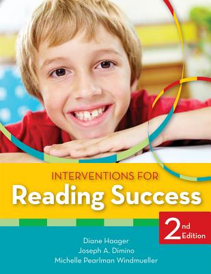 Interventions for Reading Success - Haager, Diane, and Dimino, Joseph, and Windmueller, Michelle