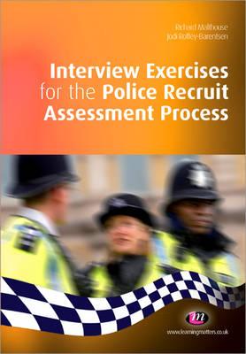 Interview Exercises for the Police Recruit Assessment Process - Malthouse, Richard, and Roffey-Barentsen, Jodi