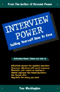 Interview Power: Selling Yourself Face to Face in the New Millennium