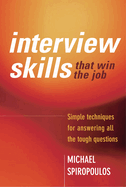 Interview Skills That Win the Job: Simple Techniques for Answering All the Tough Questions