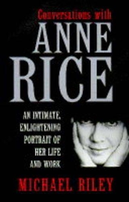 Interview with Anne Rice - Riley, Michael