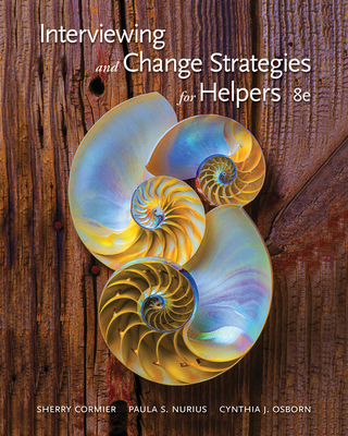 Interviewing and Change Strategies for Helpers - Cormier, Sherry, and Nurius, Paula, and Osborn, Cynthia