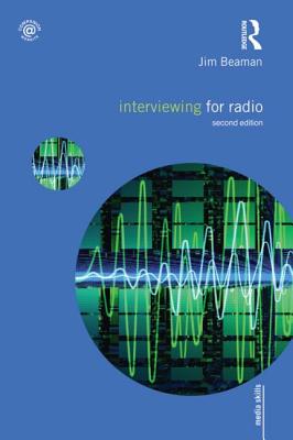 Interviewing for Radio - Beaman, Jim