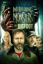 Interviewing Monsters & Bigfoot