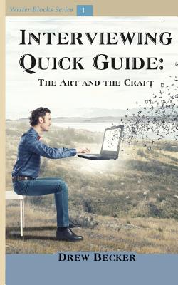 Interviewing Quick Guide: The Art and Craft - Becker, Drew