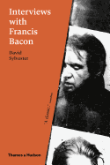 Interviews with Francis Bacon: The Brutality of Fact