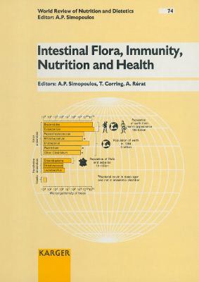 Intestinal Flora, Immunity, Nutrition and Health - Simopoulos, A.P. (Editor), and Corring, T. (Editor), and R�rat, A. (Editor)