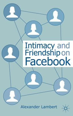 Intimacy and Friendship on Facebook - Lambert, A.