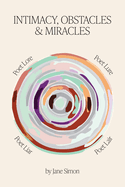 Intimacy, Obstacles, and Miracles