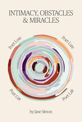 Intimacy, Obstacles, and Miracles - Simon, Jane