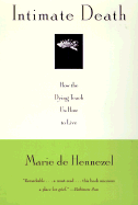 Intimate Death: How the Dying Teach Us How to Live