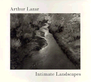 Intimate Landscapes - Lazar, Arthur, and Gutrich, Nancy, and Hay, John