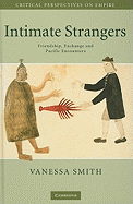 Intimate Strangers: Friendship, Exchange and Pacific Encounters