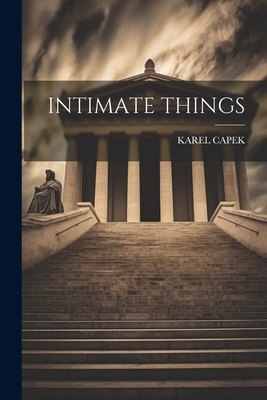 Intimate Things - Capek, Karel