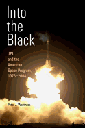 Into the Black: JPL and the American Space Program, 1976-2004