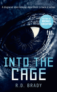 Into the Cage: A riveting Science Fiction thriller where an alien experiment turns deadly