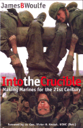 Into the Crucible: Making Marines for the 21st Century