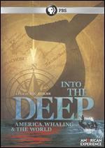 Into the Deep: America, Whaling & the World