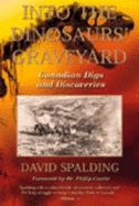Into the Dinosaurs' Graveyard: Canadian Digs and Discoveries