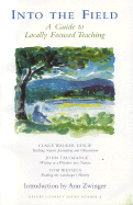 Into the Field: A Guide to Locally Focused Teaching