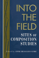 Into the Field: Sites of Composition Studies