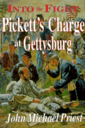 Into the Fight: Pickett's Charge at Gettysburg