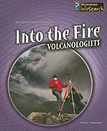 Into the Fire: Volcanologists
