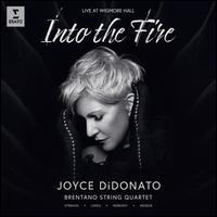 Into the Fire - Brentano String Quartet; Joyce DiDonato (mezzo-soprano)