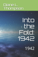 Into the Fold: 1942