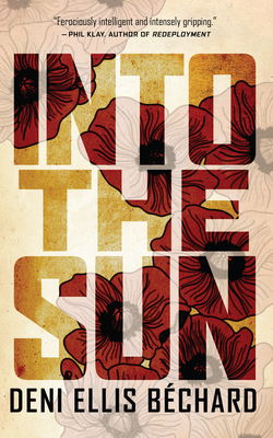 Into the Sun - Bechard, Deni Ellis