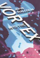 Into the Vortex - Malcolm, John